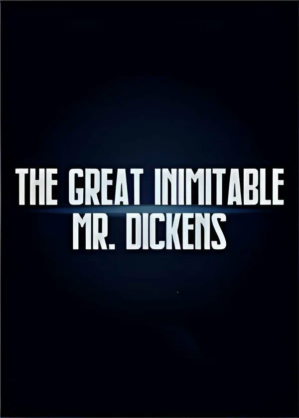 Постер: The Great Inimitable Mr. Dickens