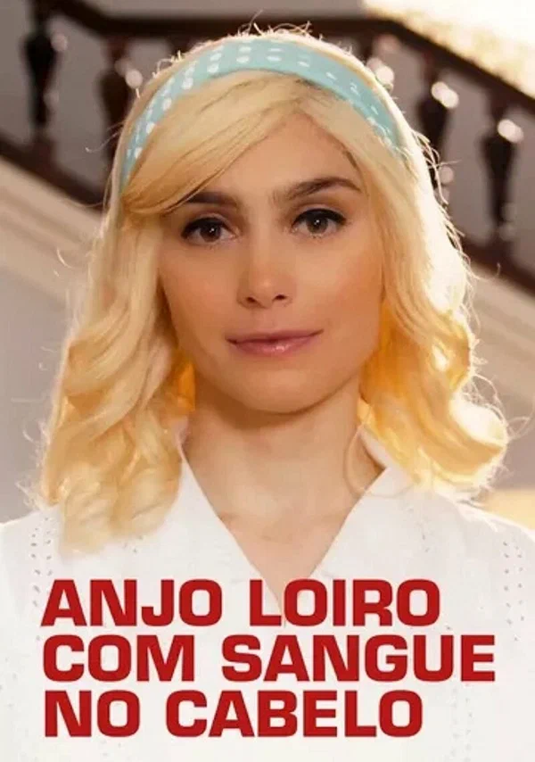 Постер: Anjo Loiro com Sangue no Cabelo