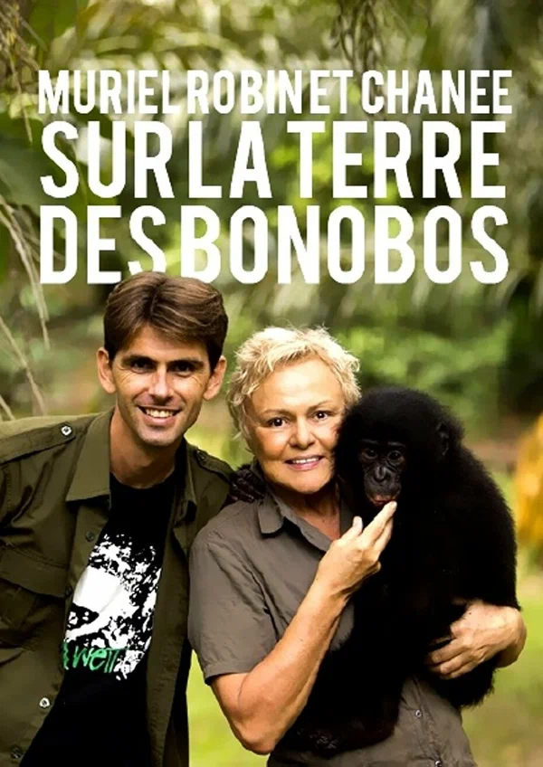 Постер: Muriel Robin & Chanee sur la Terre des Bonobos