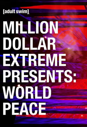 Постер: Million Dollar Extreme Presents: World Peace
