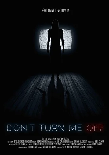 Постер: Don't Turn Me Off