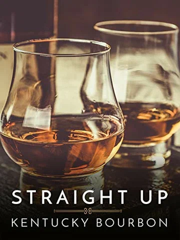 Постер: Straight Up: Kentucky Bourbon