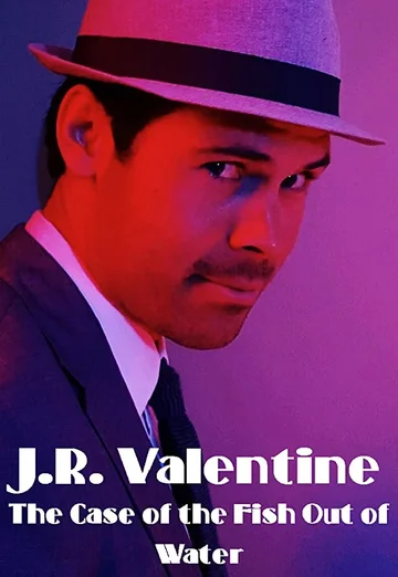 Постер: J.R. Valentine the Case of the Fish Out of Water