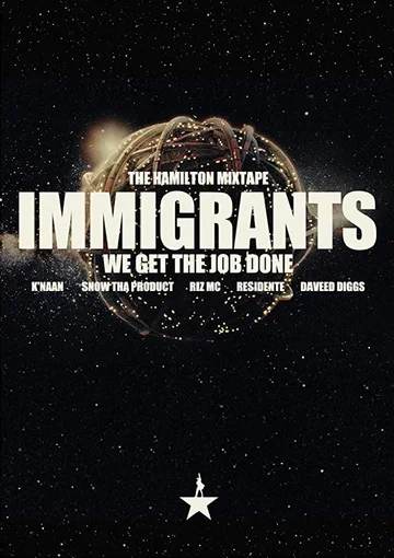 Постер: The Hamilton Mixtape: Immigrants, We Get the Job Done