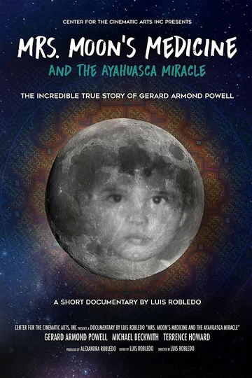 Постер: Mrs. Moon's Medicine and the Ayahuasca Miracle