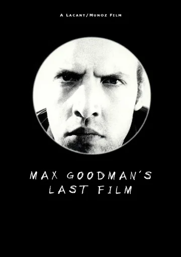 Постер: Max Goodman's Last Film