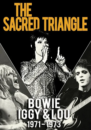 Постер: Bowie, Iggy & Lou 1971-1973: The Sacred Triangle