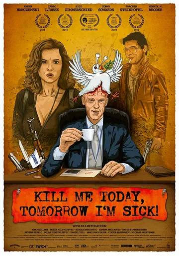 Постер: Kill Me Today, Tomorrow I'm Sick!