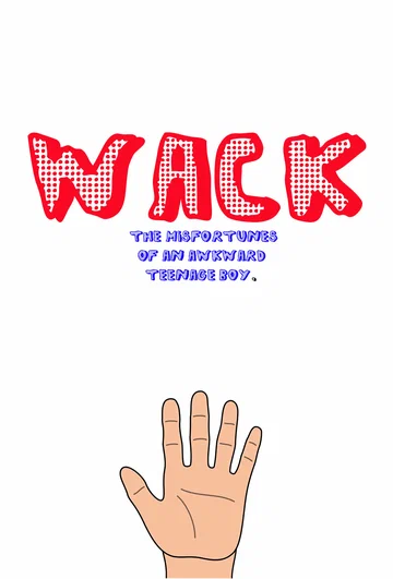 Постер: Wack: The Misadventures of an Awkward Teenage Boy