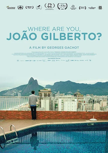 Постер: Where Are You, João Gilberto?
