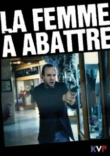 Постер: La femme à abattre