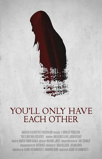 Постер: You'll Only Have Each Other