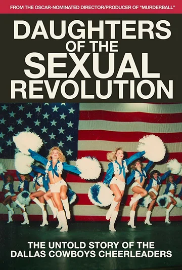 Постер: Daughters of the Sexual Revolution: The Untold Story of the Dallas Cowboys Cheerleaders