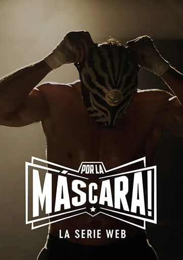 Постер: Por la Máscara: La Serie Web