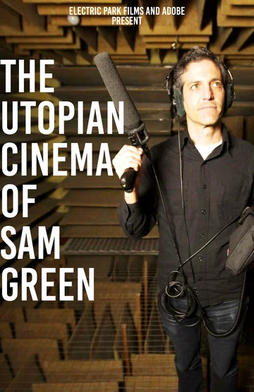 Постер: The Utopian Cinema of Sam Green