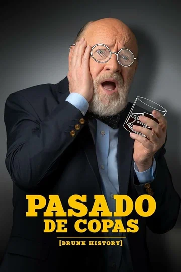 Постер: Pasado de Copas: Drunk History