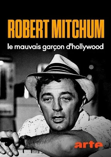 Постер: Robert Mitchum, le mauvais garçon d'Hollywood
