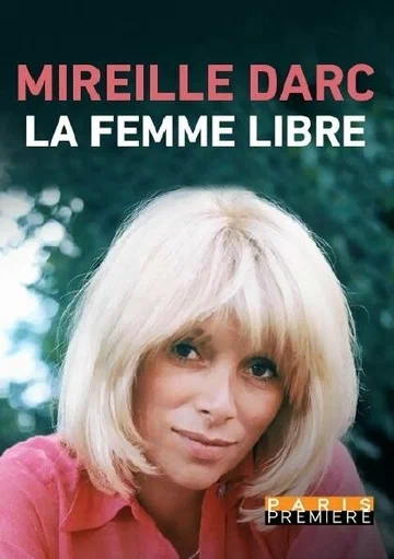 Постер: Mireille Darc, la femme libre