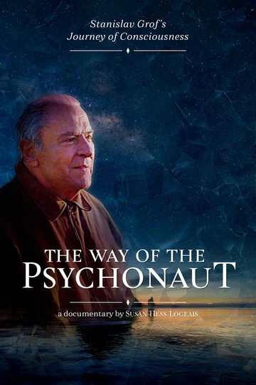 Постер: The Way of the Psychonaut: Stanislav Grof's Journey of Consciousness
