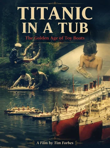 Постер: Titanic in a Tub: The Golden Age of Toy Boats