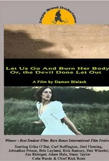 Постер: Let Us Go and Burn Her Body; Or, The Devil Done Let Out