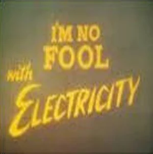 Постер: I'm No Fool with Electricity