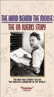 Постер: The Hand Behind the Mouse: The Ub Iwerks Story