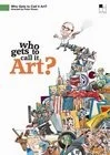Постер: Who Gets to Call It Art?