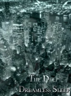 Постер: The Deep and Dreamless Sleep