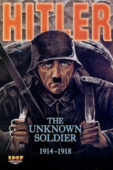 Постер: Гитлер: Неизвестный солдат. 1914-1918
