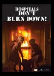 Постер: Hospitals Don't Burn Down!