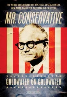 Постер: Mr. Conservative: Goldwater on Goldwater