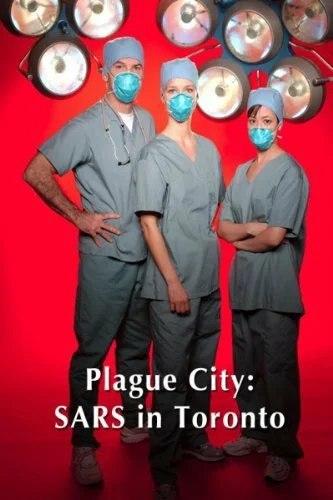 Постер: Plague City: SARS in Toronto