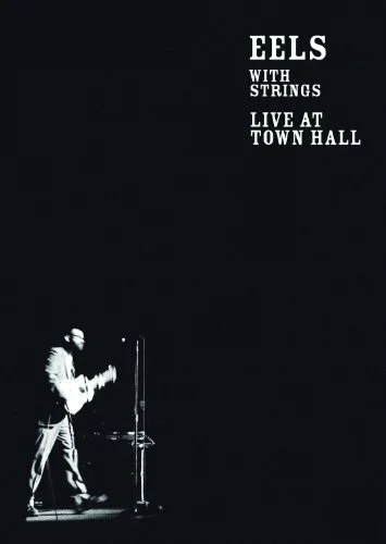 Постер: Eels with Strings: Live at Town Hall