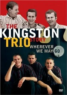 Постер: The Kingston Trio Story: Wherever We May Go