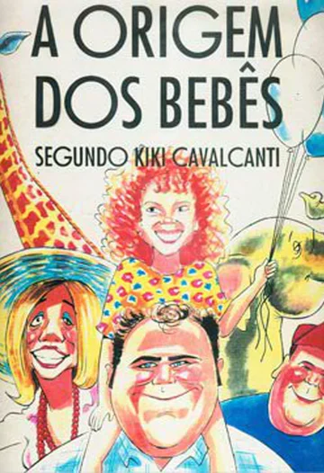 Постер: A Origem dos Bebês Segundo Kiki Cavalcanti