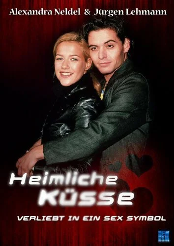 Постер: Heimliche Küsse - Verliebt in ein Sex-Symbol