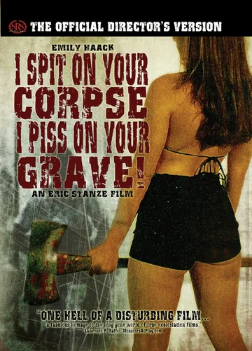 Постер: I Spit on Your Corpse, I Piss on Your Grave