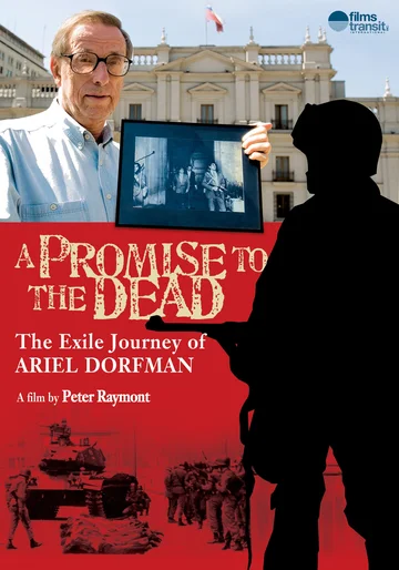 Постер: A Promise to the Dead: The Exile Journey of Ariel Dorfman