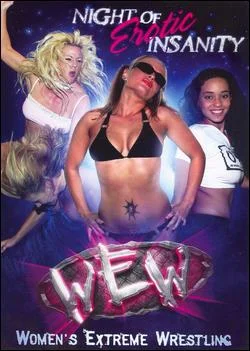 Постер: Women's Extreme Wrestling: Night of Erotic Insanity