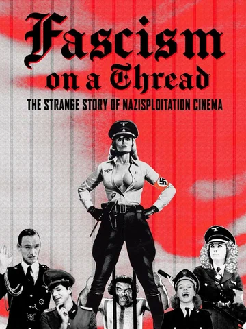 Постер: Фашизм на волоске — Странная история нацистского эксплуатационного кино