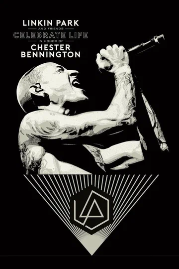 Постер: Linkin Park and Friends: Celebrate Life in Honor of Chester Bennington