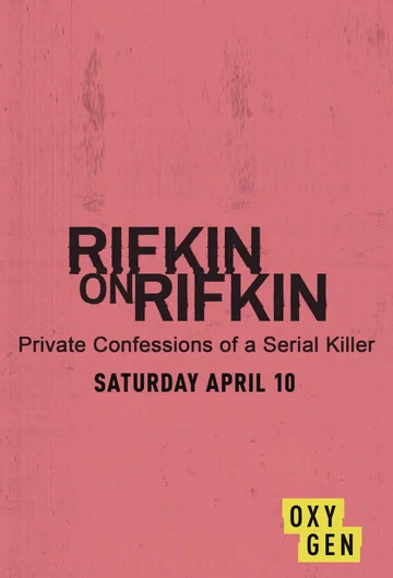Постер: Rifkin on Rifkin: Private Confessions of a Serial Killer