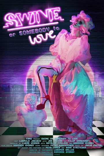 Постер: Swine or Somebody to Love