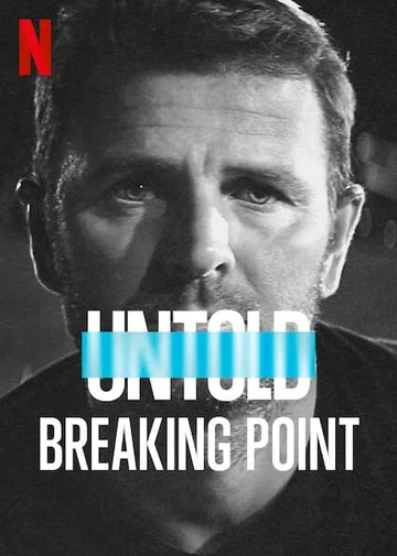 Постер: Untold: Breaking Point