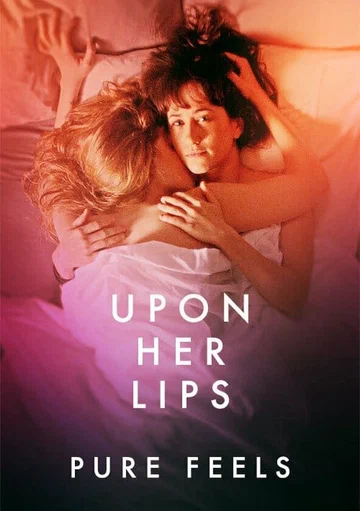 Постер: Upon Her Lips: Pure Feels