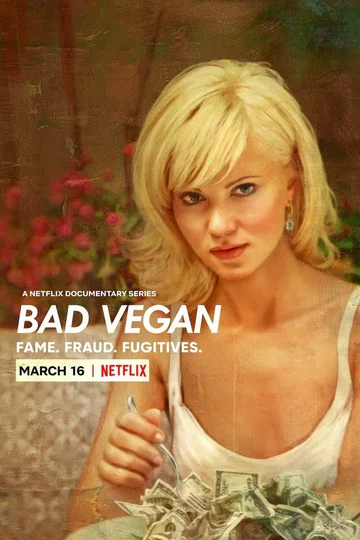 Постер: Bad Vegan: Fame. Fraud. Fugitives.