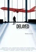 Постер: Delayed