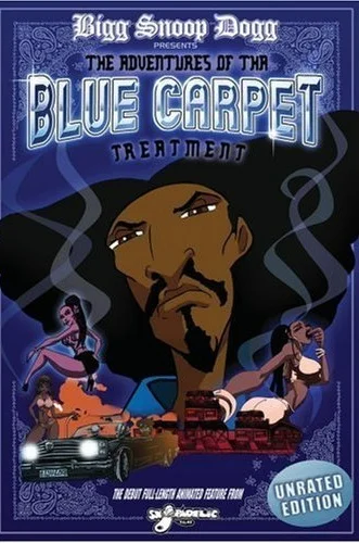 Постер: Bigg Snoop Dogg Presents: The Adventures of Tha Blue Carpet Treatment