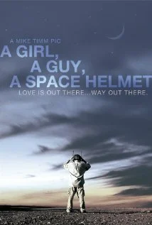 Постер: A Girl, a Guy, a Space Helmet